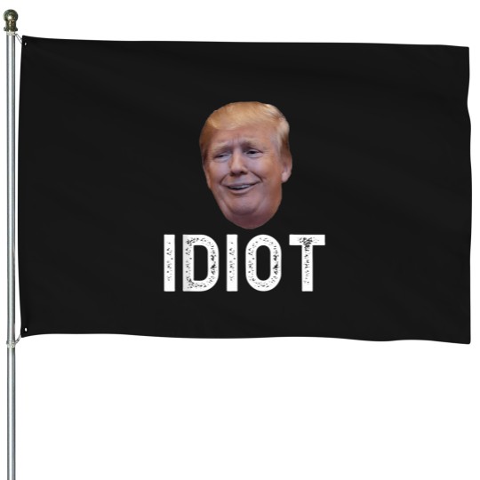 Discover Donald Trump Is An Idiot T-Shirt House Flags