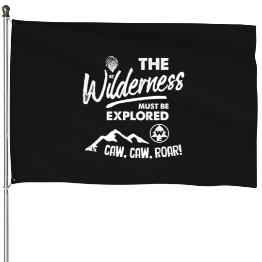 Discover Wilderness Explorer - The Must Be Explored House Flags
