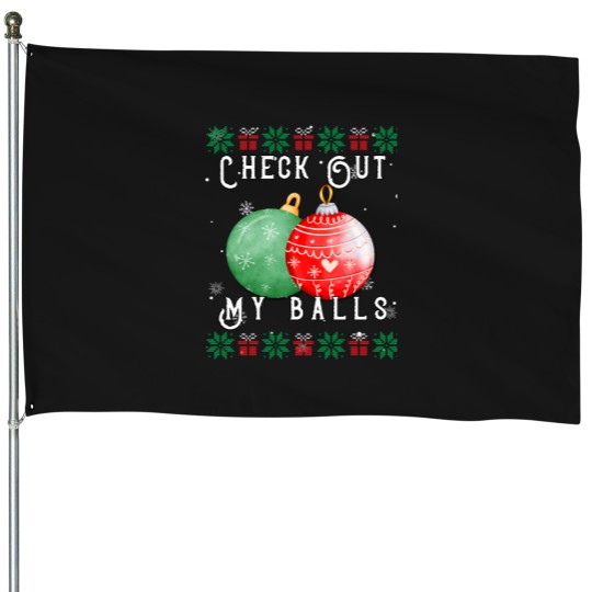 Discover Check Out My Balls funnys dirtyss christmass Joke -1 House Flags