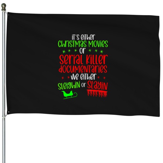 Discover Its Either Serial Killer Documentaries Or Christmas Movies T-Shirt The  Of Death Metal Poster House Flags