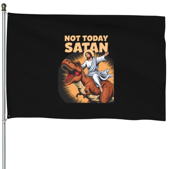 Discover PeeKay Apparel  Dino Not Today Satan Jesus Riding Dinosaur  Funny Dinosaur House Flags