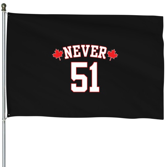 Discover never 51 t canada never 51 tate House Flags