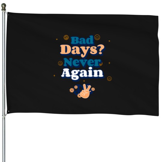 Discover Bad-Days T-Shirt House Flags