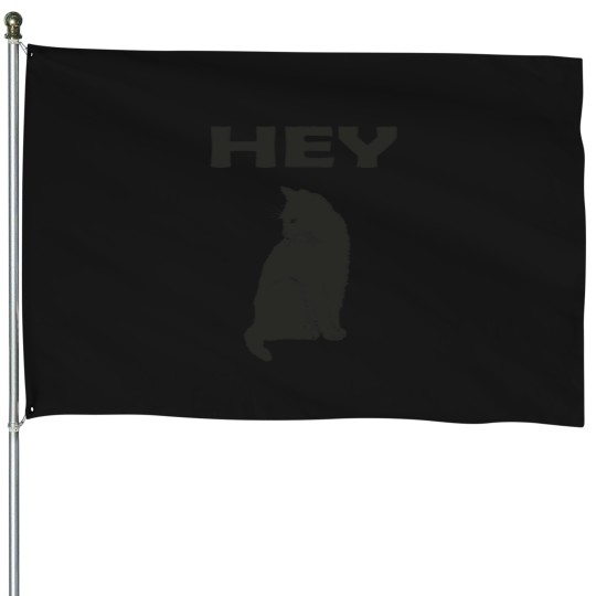 Discover Cat Sayes Hey(1) House Flags