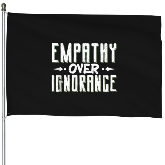 Discover empathy over ignorance tank top House Flags