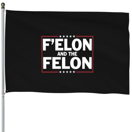 Discover F'Elon and The Felon Funny Anti-MAGA House Flags