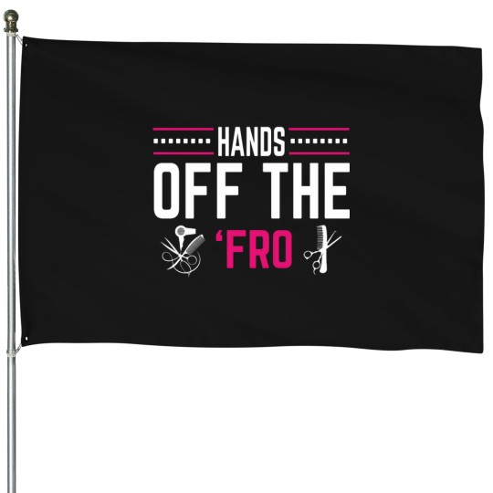 Discover Hands Off the Fro House Flags