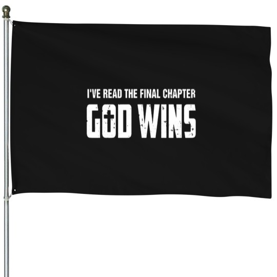 Discover I'Ve-Read-The-Final-Chapter-God-Wins T-Shirt House Flags