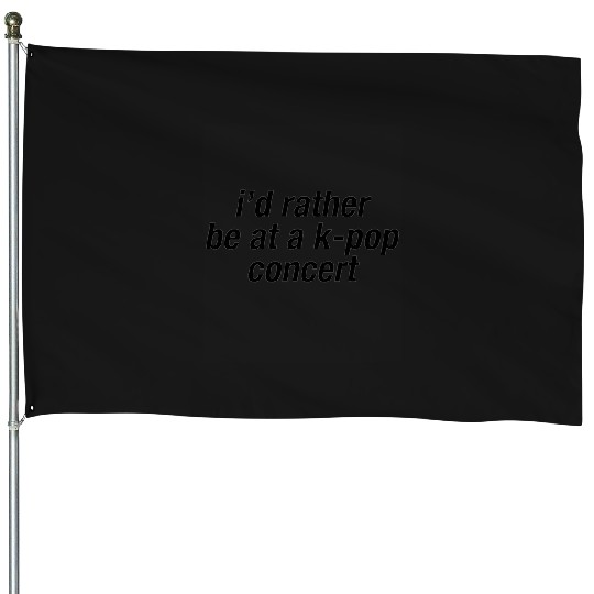 Discover i rather be House Flags