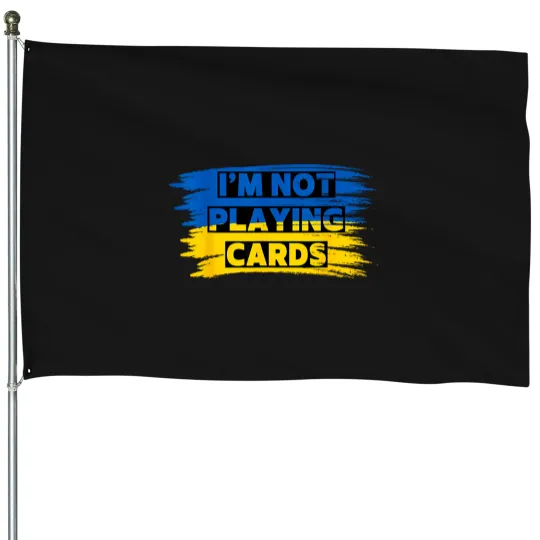 Discover zelenskyy words i'm not playing cards House Flags