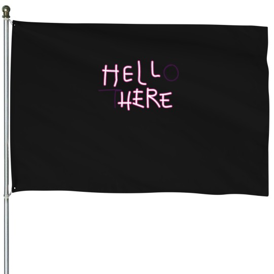 Discover Hell Here - Hello There Neons House Flags
