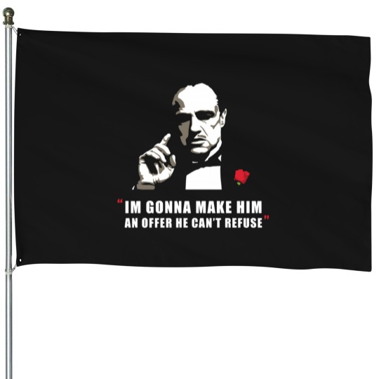 Discover godfather im gonna make hin an offer he cant refuse House Flags