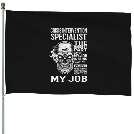 Discover Crisis Intervention Specialist T  - The Hardest Part Of My Job Gift Item Tee House Flags