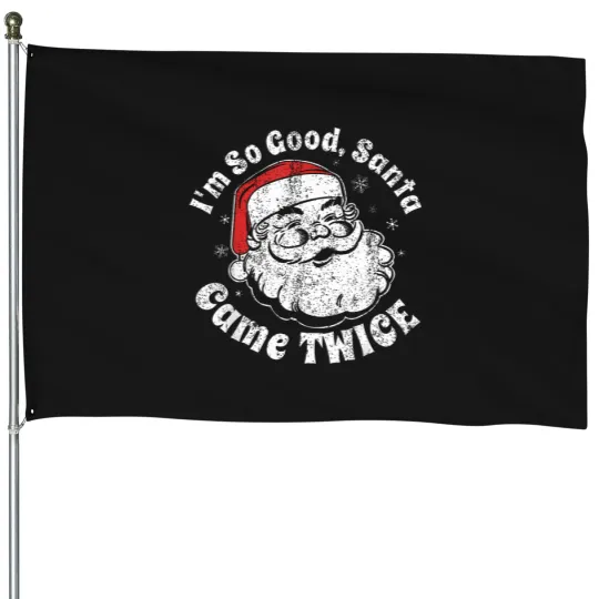 Discover I'M So Good Santa Came Twice Funny Christmas In July Gift T-Shirt House Flags