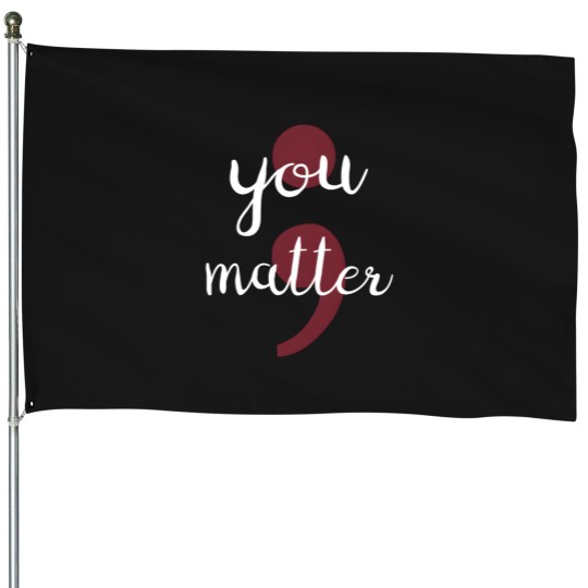 Discover Semicolon Project You Matter Against Depression House Flags