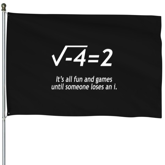 Discover Study Solve Its All Fun And Games Until Someone Loses An I House Flags