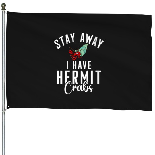 Discover Womens Stay Away I Have Hermit Crabs House Flags