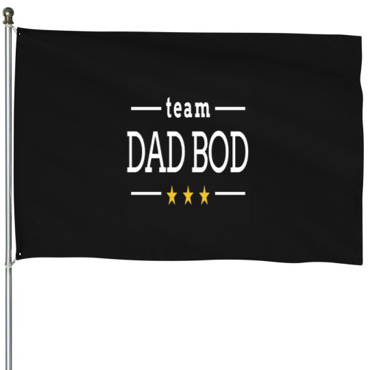 Discover Team dad bod 1 House Flags