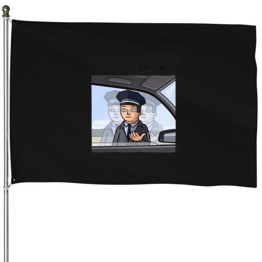 Discover Are You Drunk 1 House Flags