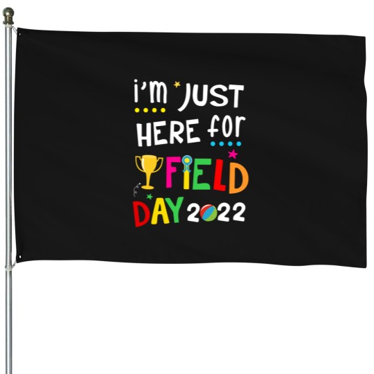 Discover School Field Day Teacher Im Just Here House Flags
