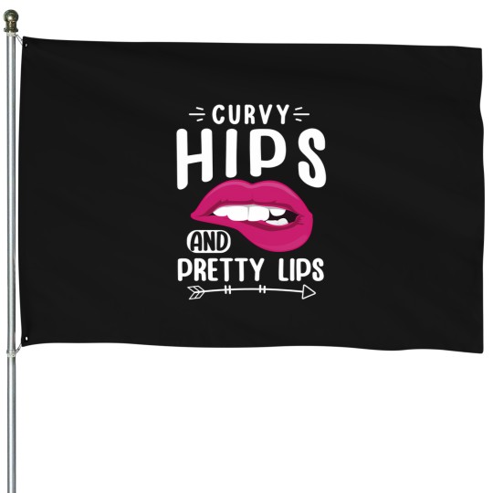 Discover Curvy Hips And Pretty Lips House Flags
