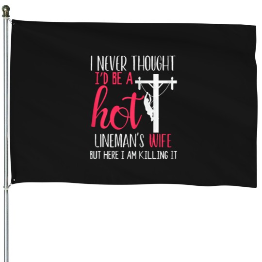 Discover Lineman-Wife-Hot-Funny-Electrical-Lineworker-T-Shirt House Flags