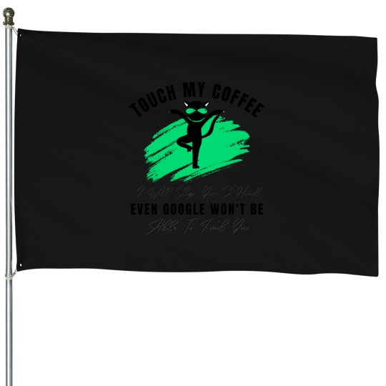Discover Funny Cat Touch My Coffee I Will Slap You So Hard Classic(4) House Flags