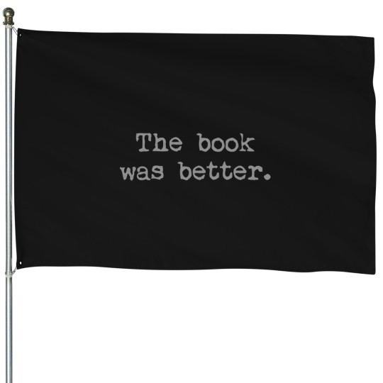Discover The-Book-Was-Better.-(1) T-Shirt House Flags