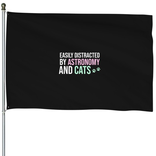 Discover Easily Distracted By Astronomy And Cats House Flags