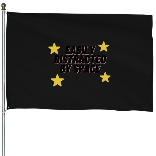 Discover Easily Distracted by spaces House Flags