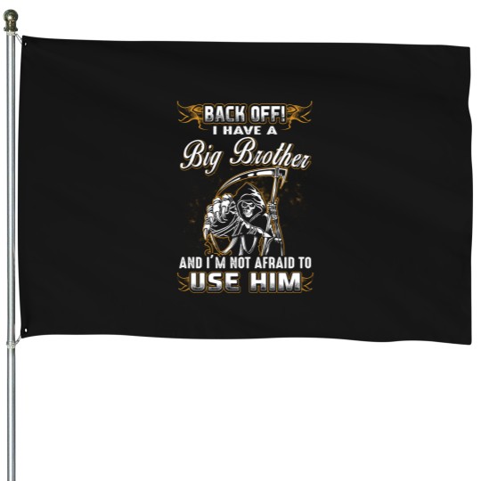Discover Back Off I Have A Big Brother House Flags
