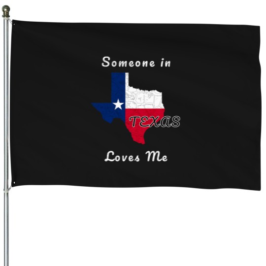 Discover Someone-In-Texas-Loves-Me-Travel-Cute-State-Logo T-Shirt House Flags