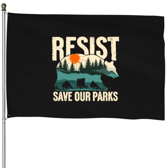 Discover Resist Bear Save our parks - FDT Anti Trump - National Parks - National FS House Flags