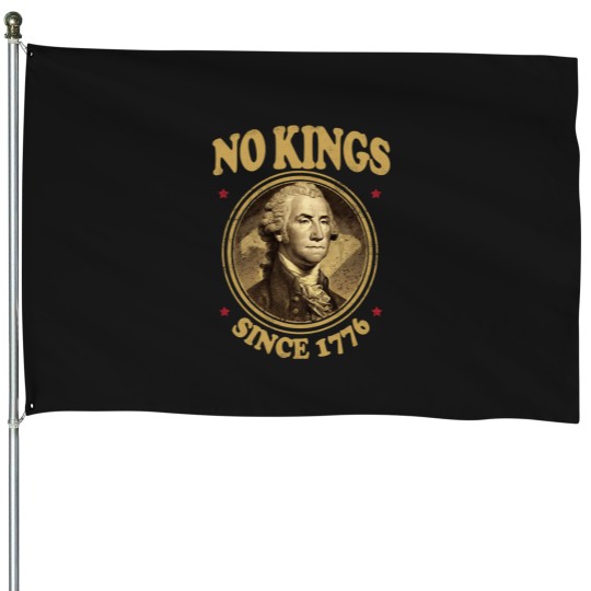 Discover No Kings Since 1776. - No Kings - House Flags