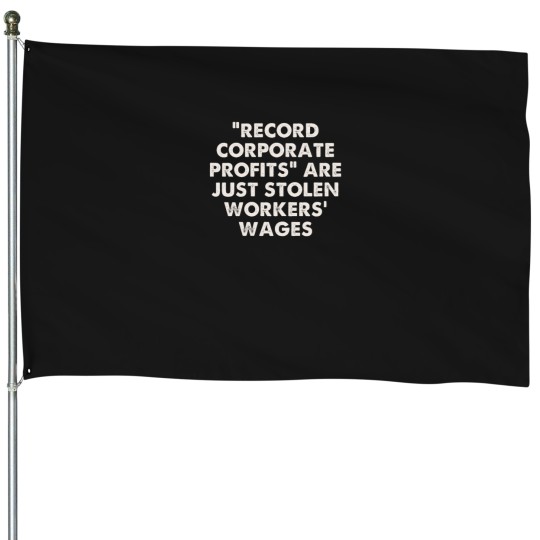 Discover Copy of “record corporate profits” 1 House Flags