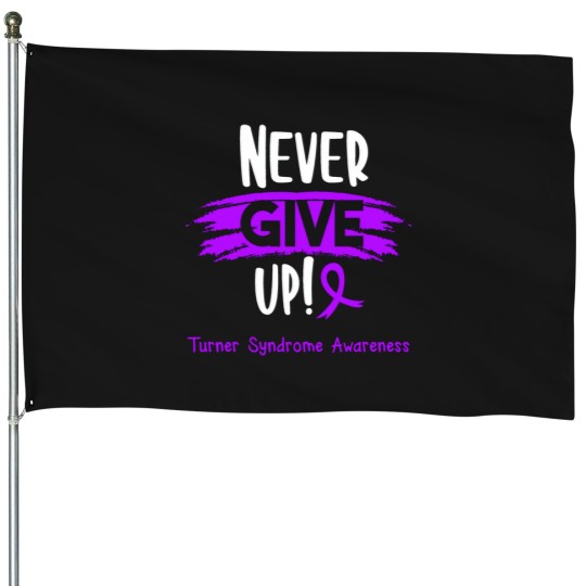 Discover Turner Syndrome Warrior - Turner Syndrome Awareness - Never Give Up! Active House Flags