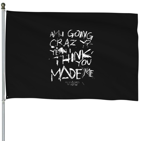 Discover From-Ashes-To-New---Crazy----Merchandise-T-Shirt House Flags
