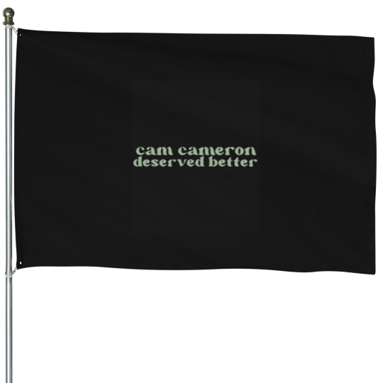 Discover cam cameron deserved better House Flags