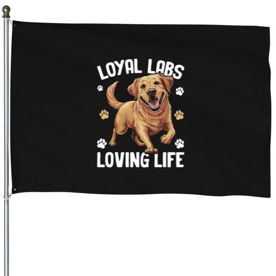 Discover Loyal Labs Loving Life dogs House Flags