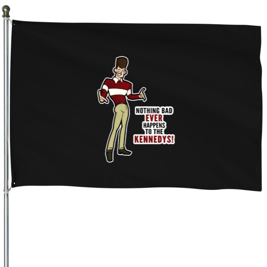 Discover Clone High JFK - Nothing Bad Ever Happens to the Kennedys House Flags