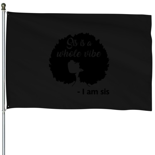Discover Sis Is A Whole S Afro Hair African American House Flags