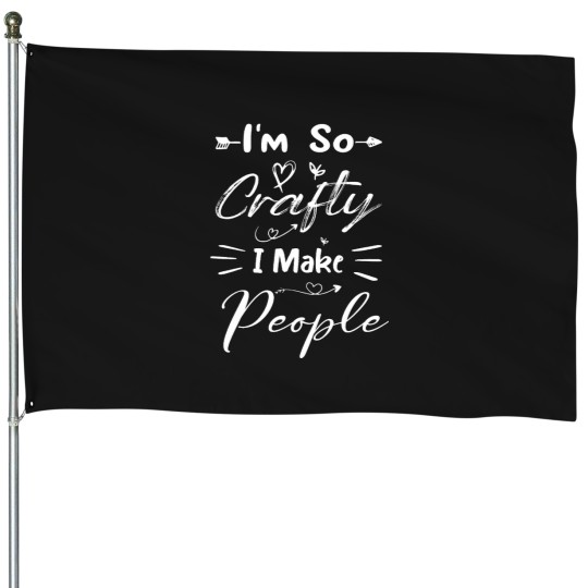 Discover I_m So Crafty I Make People Shirt, New Mom Shirt, Pregnancy Gift Shirts, Maternity Shirt T- House Flags