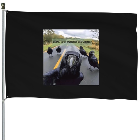 Discover Its-Murder-Out-Here--Funny-Crow-Selfie T-Shirt House Flags