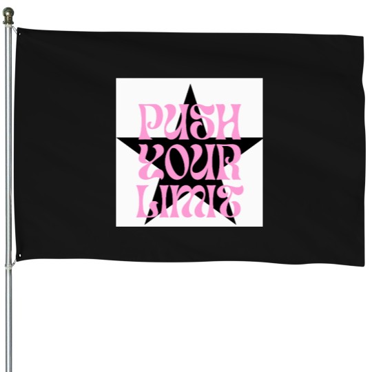 Discover Push-Your-Limit T-Shirt House Flags