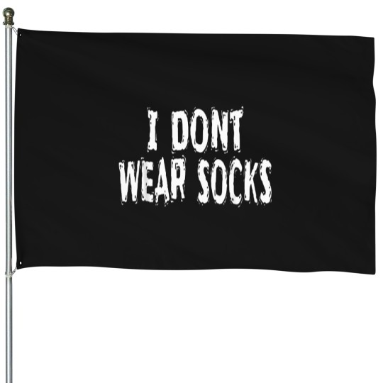 Discover I Dont Wear Socks Humorous T-Shirt House Flags