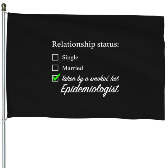 Discover Relationship-Status-Epidemiologist T-Shirt House Flags