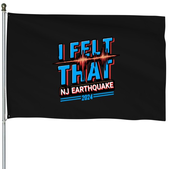 Discover NJ Earthquake 2024: Stay Safe T-Shirt House Flags