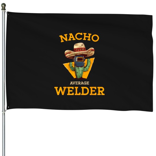 Discover Nacho Average Welder Mexican Metal Worker Joke F House Flags