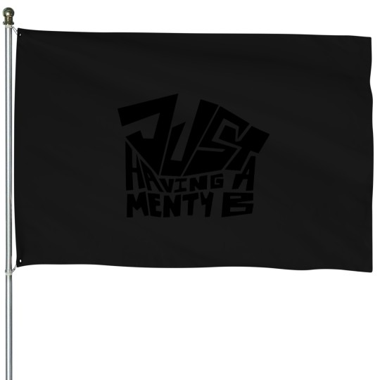 Discover Just Having a Menty B Oversized House Flags