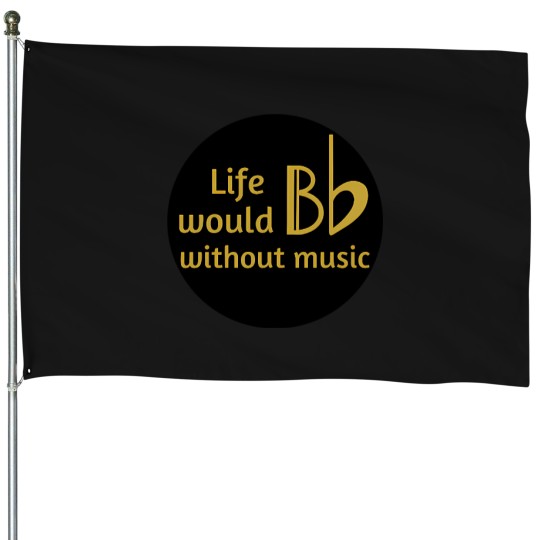 Discover T-Shirt Life Would B Flat Without Music House Flags